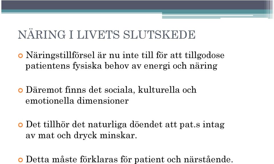 kulturella och emotionella dimensioner Det tillhör det naturliga döendet att