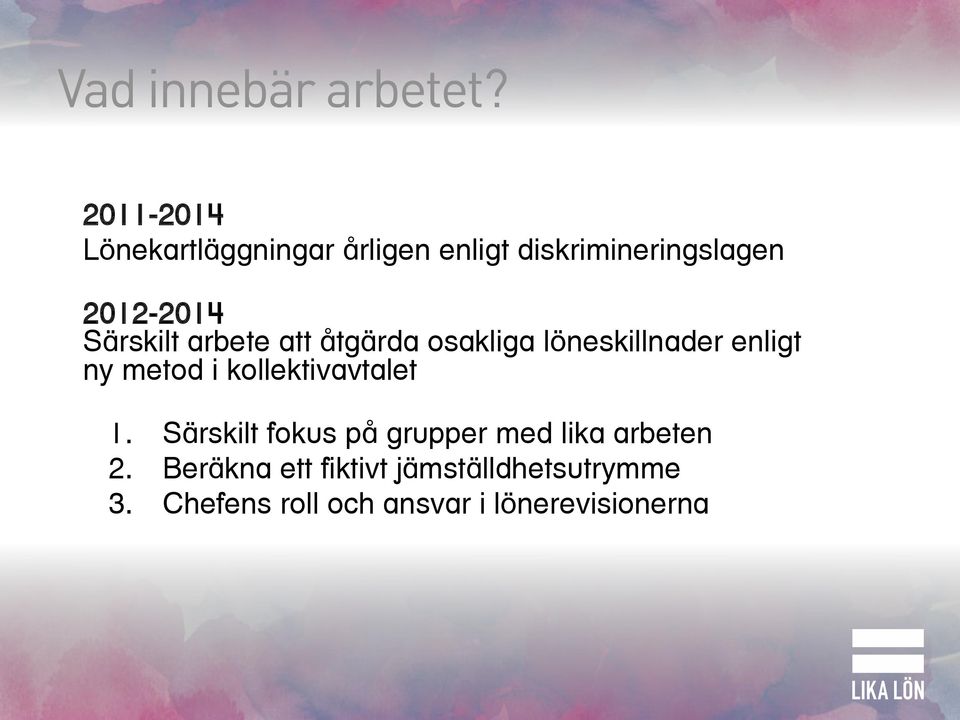 Särskilt arbete att åtgärda osakliga löneskillnader enligt ny metod i