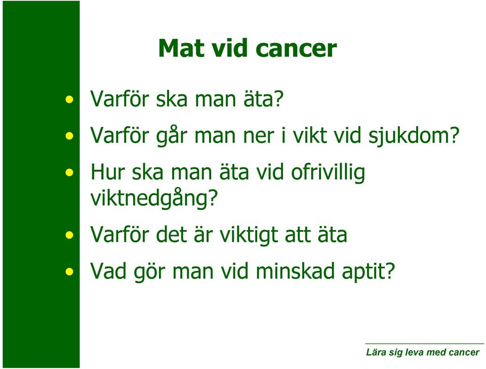 Hur ska man äta vid ofrivillig viktnedgång?