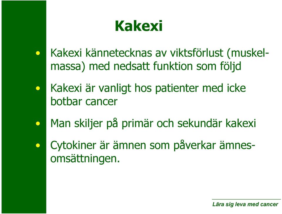 patienter med icke botbar cancer Man skiljer på primär och