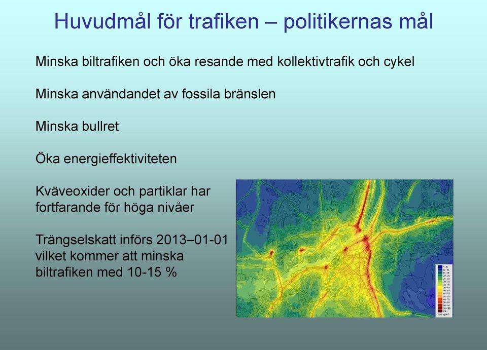 Öka energieffektiviteten Kväveoxider och partiklar har fortfarande för höga