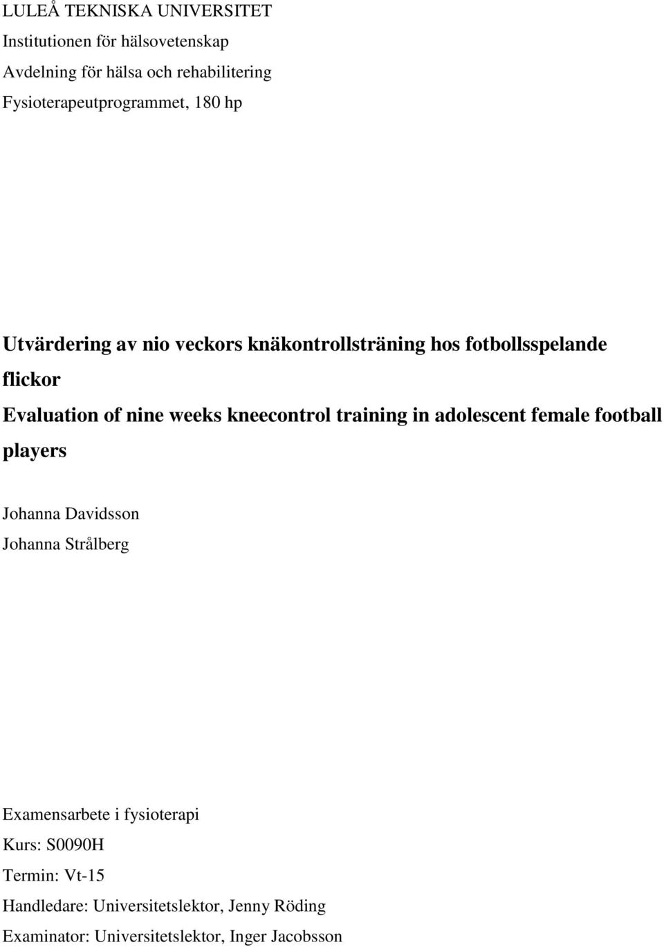 of nine weeks kneecontrol training in adolescent female football players Johanna Davidsson Johanna Strålberg