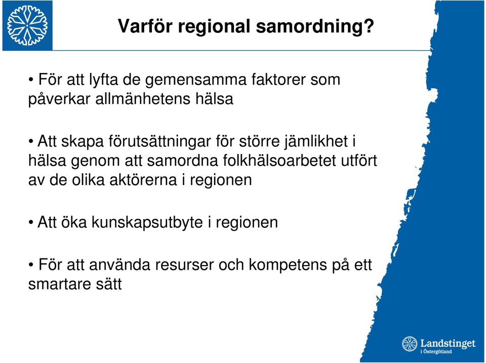 förutsättningar för större jämlikhet i hälsa genom att samordna folkhälsoarbetet