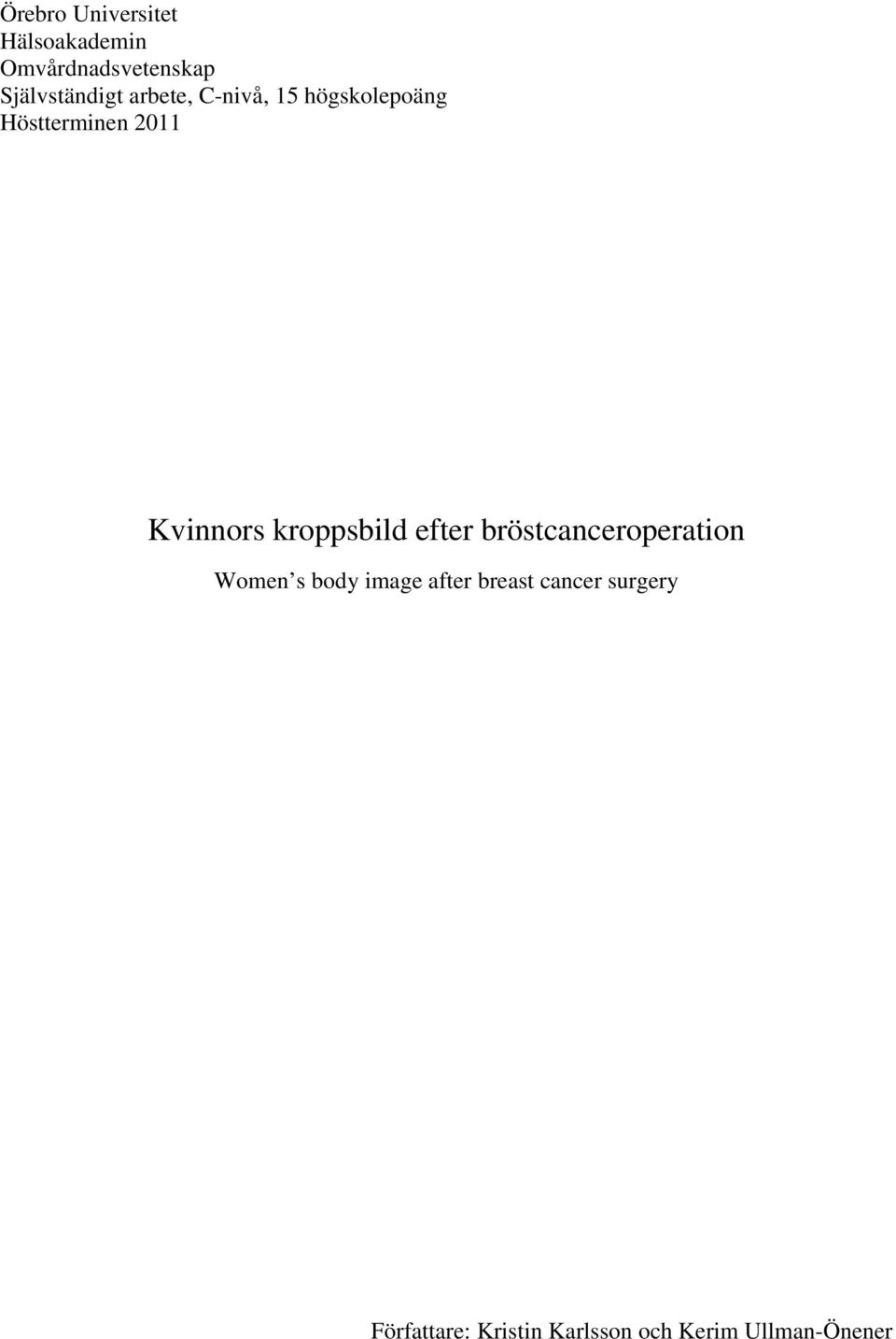 Kvinnors kroppsbild efter bröstcanceroperation Women s body image