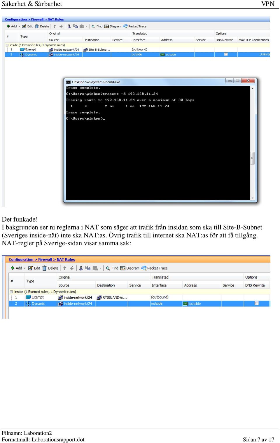 ska till Site-B-Subnet (Sveriges inside-nät) inte ska NAT:as.