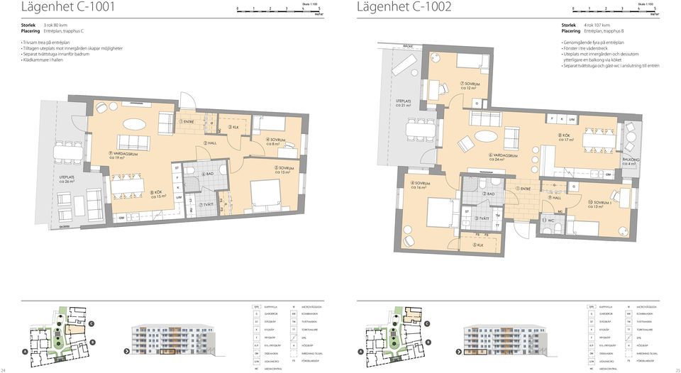 lädkammare i hallen 9 VRDSRU 9 VRDSRU 9 VRDSRU 8 Ö ca m 2 8 Ö ca m 2 8 Ö ca m 2 U/ U/ T 4 D/ - Trivsam trea på entréplan - Tilltagen uteplats mot innergården skapar möjligheter Separat - Trivsam