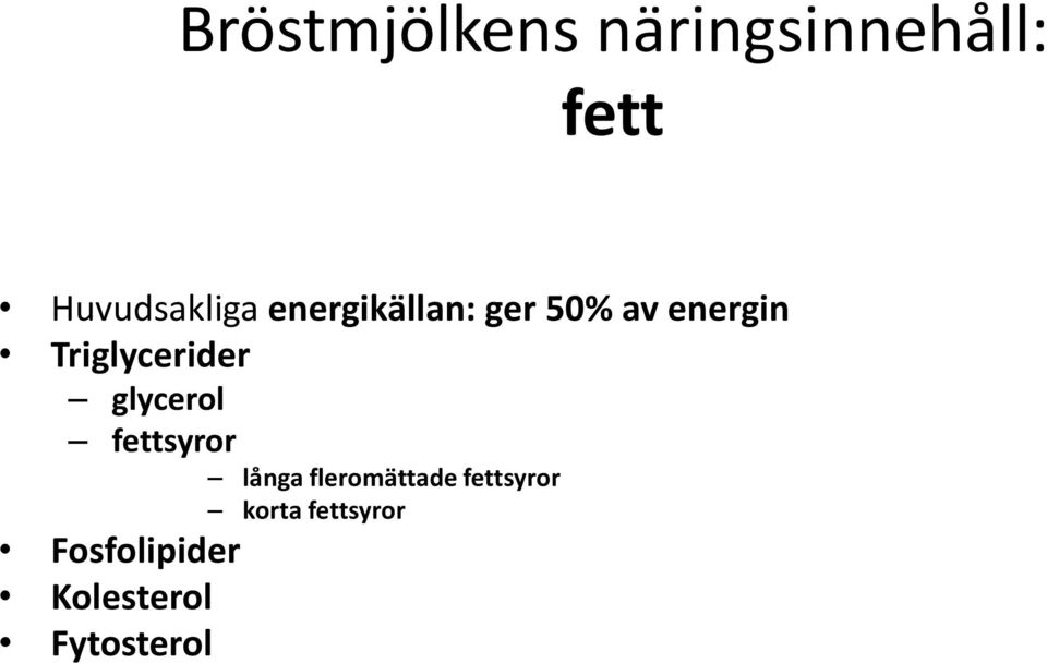 glycerol fettsyror långa fleromättade fettsyror