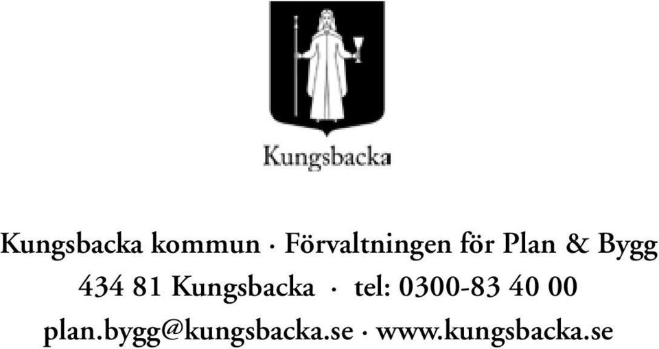 Kungsbacka tel: 0300-83 40 00