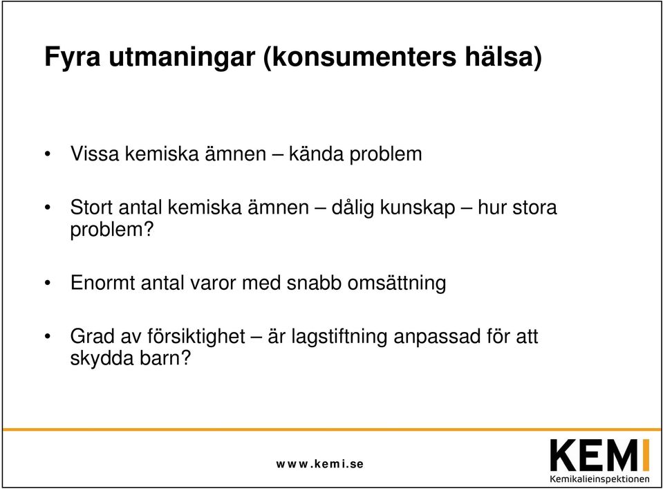 stora problem?