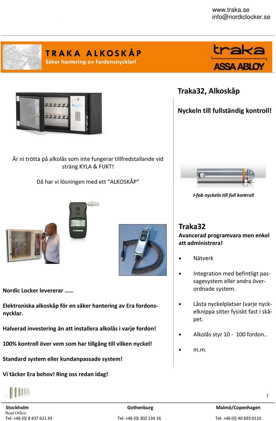 Nätverk Nordic Locker levererar Elektroniska alkoskåp för en säker hantering av Era fordonsnycklar. Halverad investering än att installera alkolås i varje fordon!