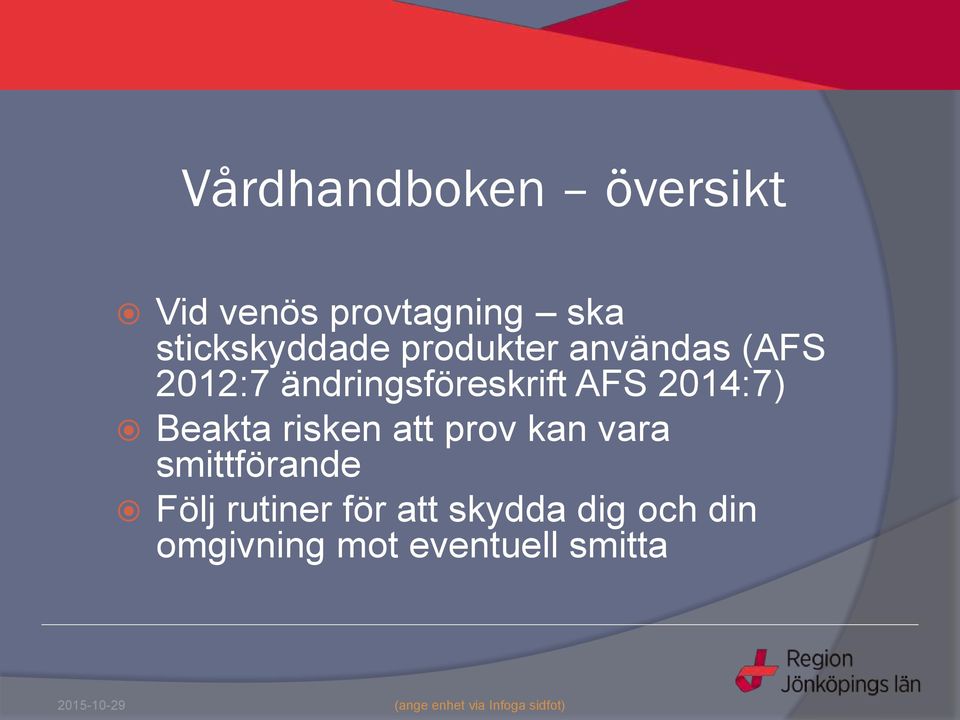 ändringsföreskrift AFS 2014:7) Beakta risken att prov kan