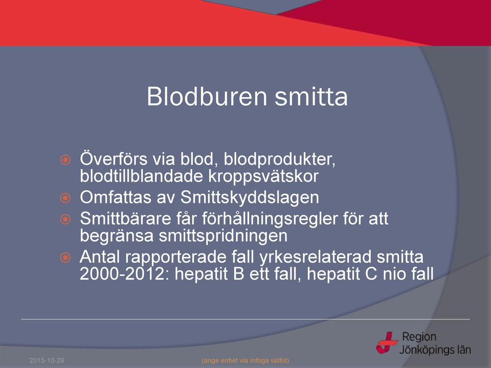 förhållningsregler för att begränsa smittspridningen Antal