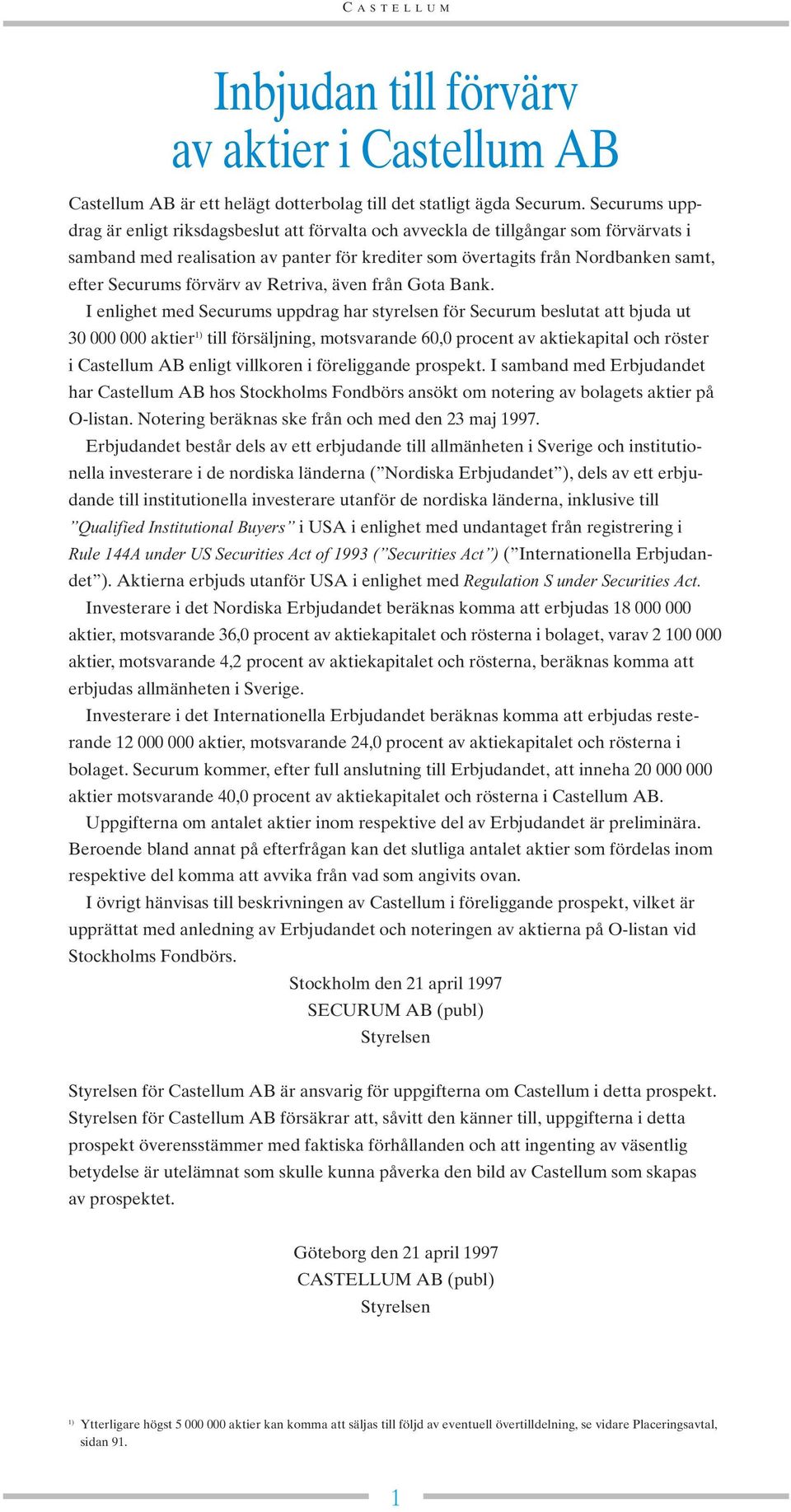 förvärv av Retriva, även från Gota Bank.