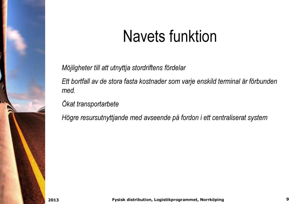 enskild terminal är förbunden med.