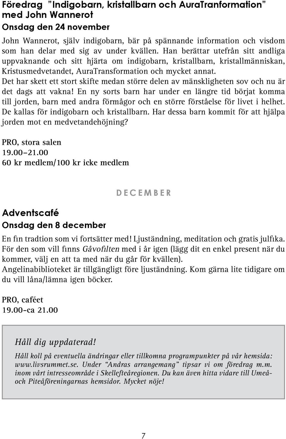 Det har skett ett stort skifte medan större delen av mänskligheten sov och nu är det dags att vakna!
