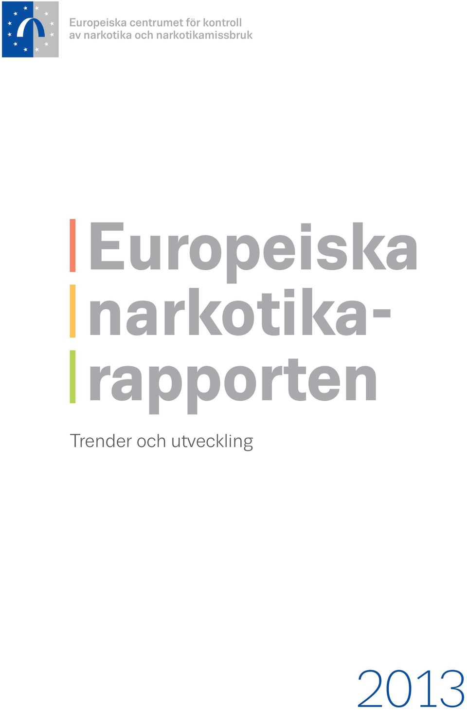 narkotikamissbruk Europeiska