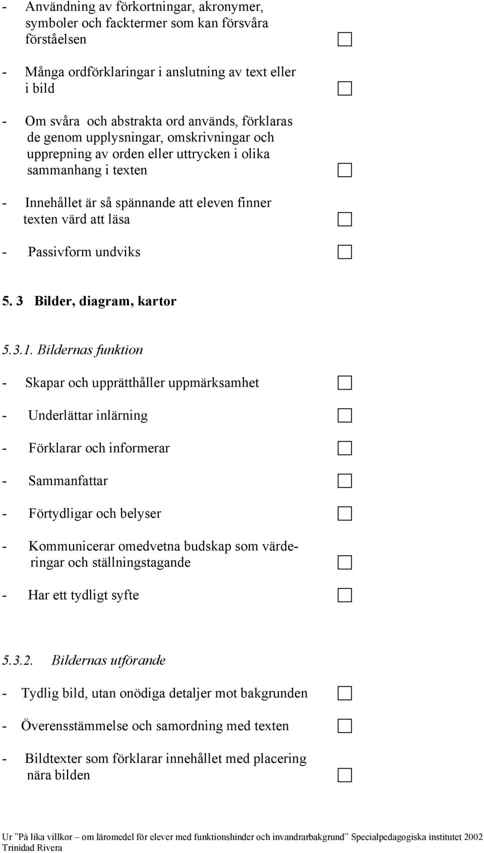 undviks 5. 3 Bilder, diagram, kartor 5.3.1.