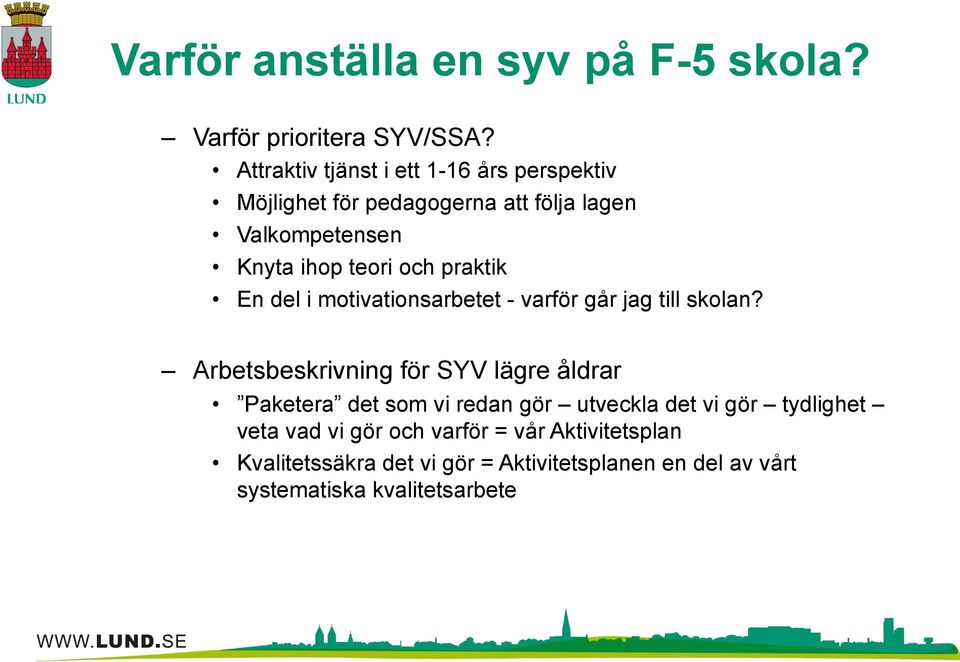 praktik En del i motivationsarbetet - varför går jag till skolan?