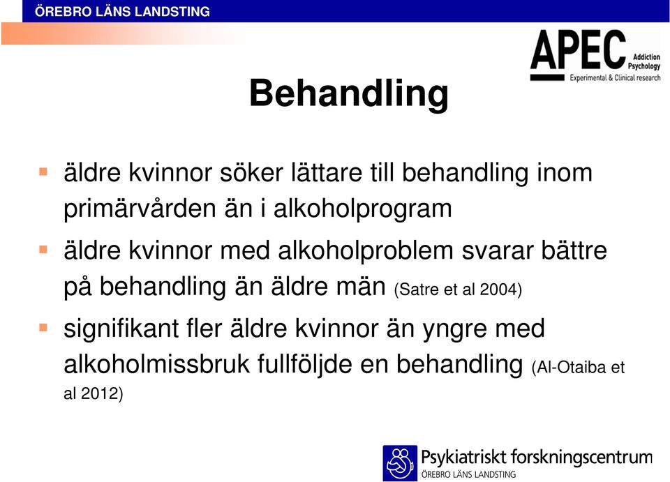 behandling än äldre män (Satre et al 2004) signifikant fler äldre kvinnor