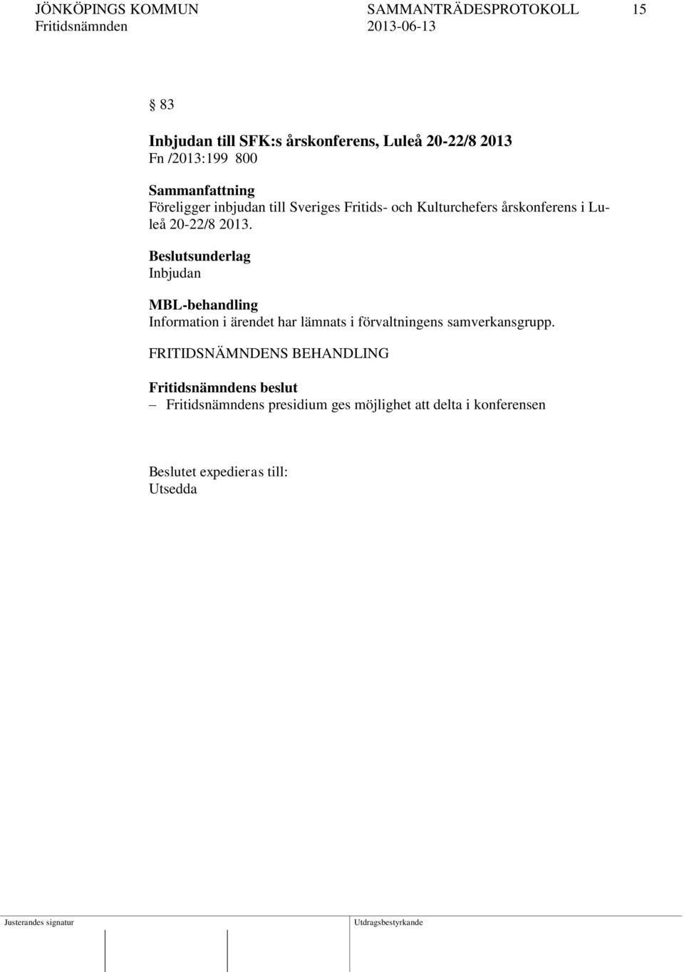 årskonferens i Luleå 20-22/8 2013.
