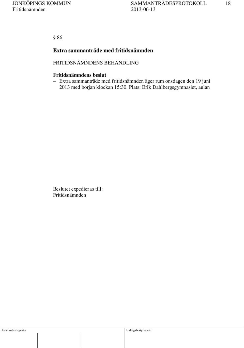fritidsnämnden äger rum onsdagen den 19 juni 2013 med