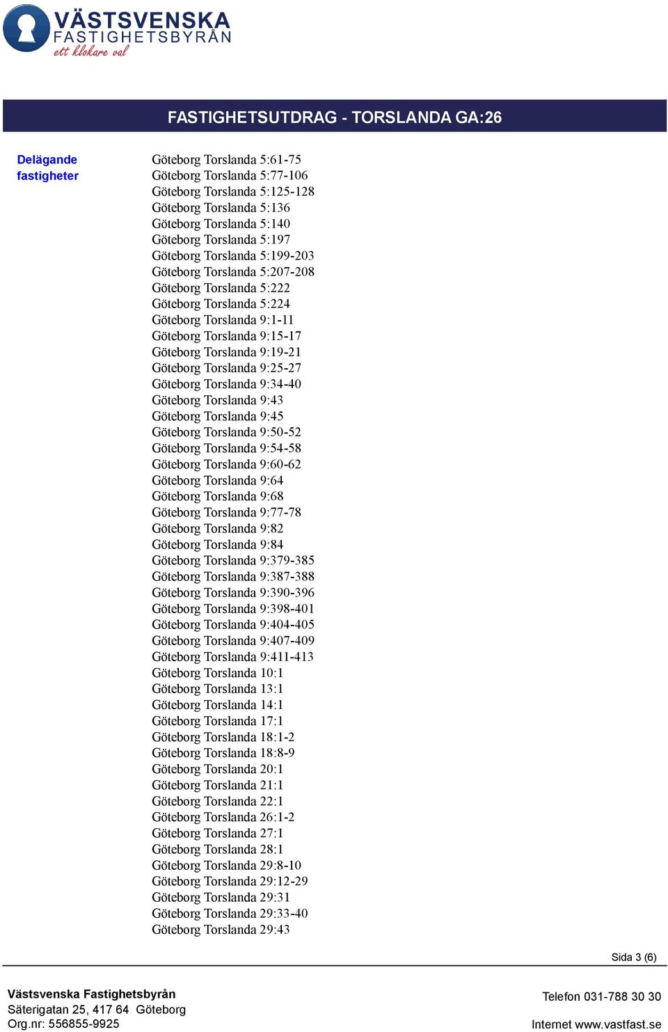 9:34-40 Göteborg Torslanda 9:43 Göteborg Torslanda 9:45 Göteborg Torslanda 9:50-52 Göteborg Torslanda 9:54-58 Göteborg Torslanda 9:60-62 Göteborg Torslanda 9:64 Göteborg Torslanda 9:68 Göteborg