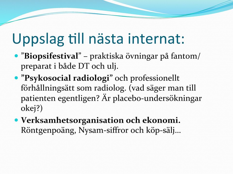 Psykosocial radiologi och professionellt förhållningsätt som radiolog.