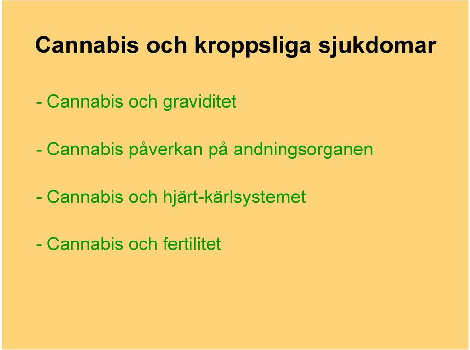 påverkan på andningsorganen - Cannabis