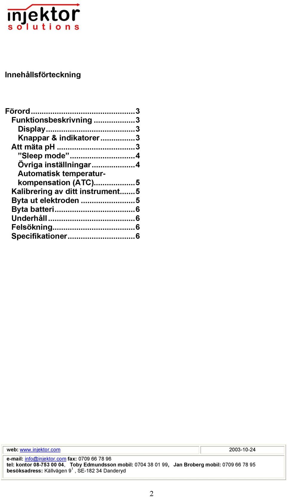 ..4 Automatisk temperaturkompensation (ATC)...5 Kalibrering av ditt instrument.