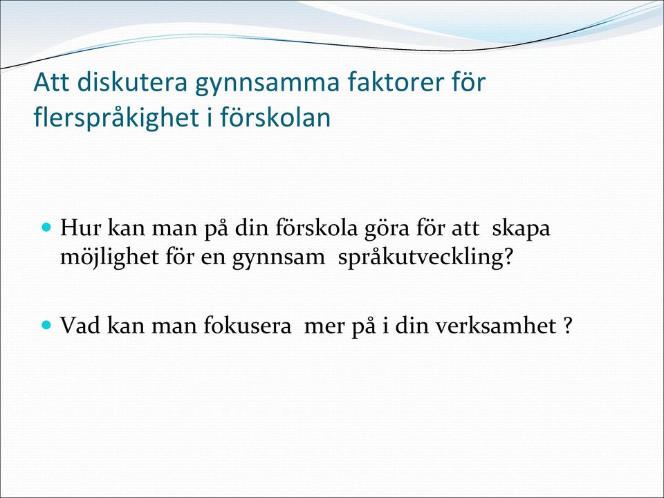 förskola göra för att skapa möjlighet för en