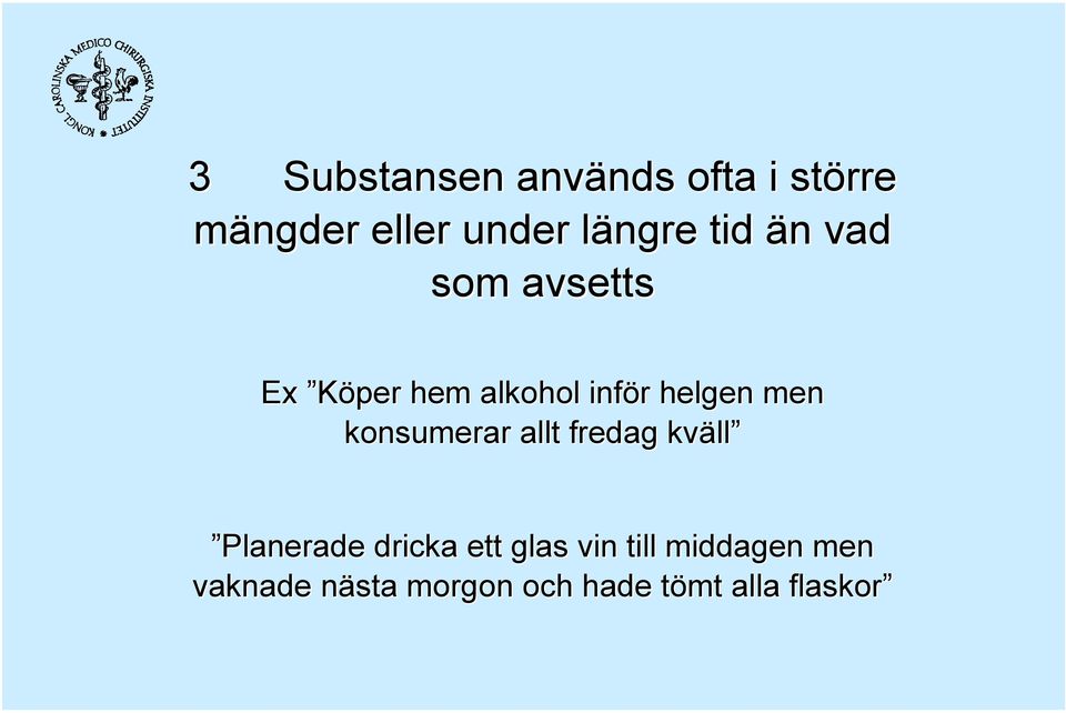 konsumerar allt fredag kväll Planerade dricka ett glas vin