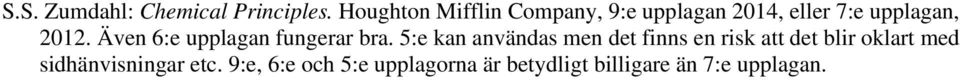 Även 6:e upplagan fungerar bra.
