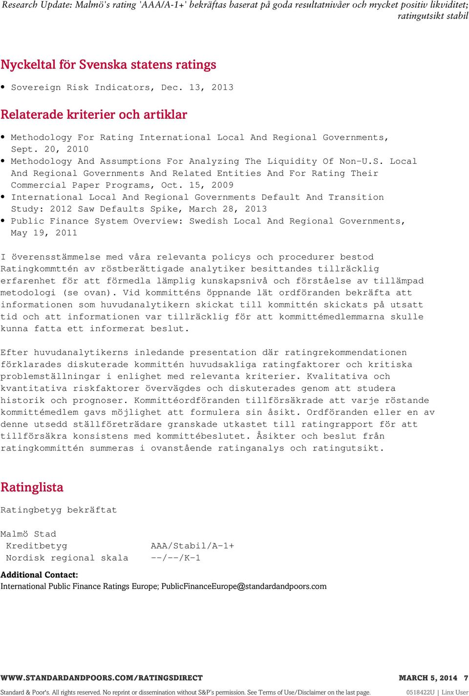 15, 2009 International Local And Regional Governments Default And Transition Study: 2012 Saw Defaults Spike, March 28, 2013 Public Finance System Overview: Swedish Local And Regional Governments, May