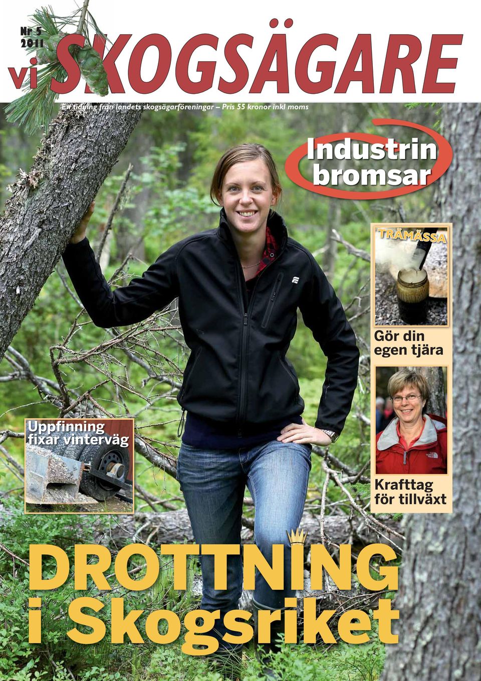 Nr En tidning från landets skogsägarföreningar Pris 55 Nr En tidning från landets skogsägarföreningar Pris 55