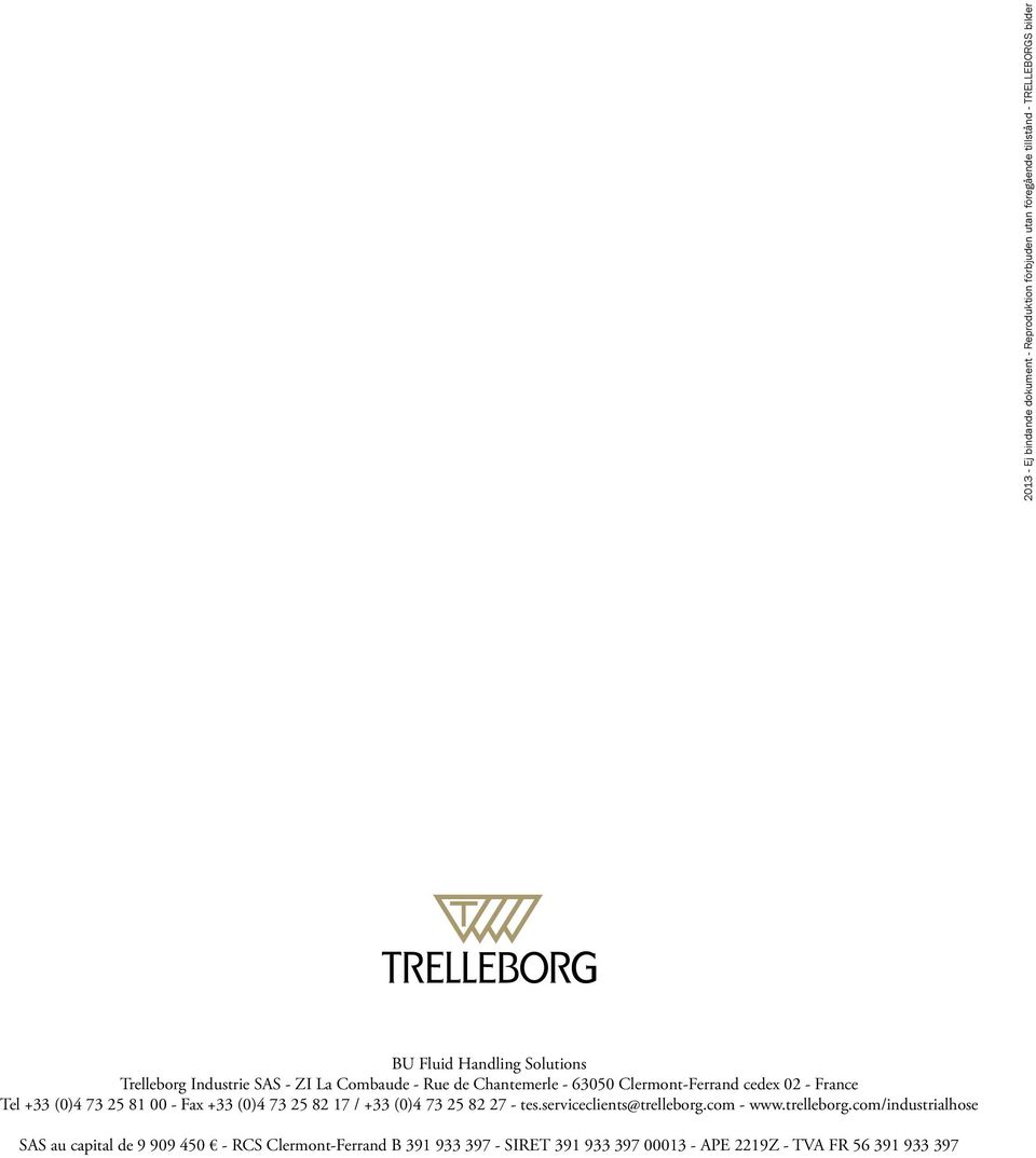 (0)4 73 25 81 00 - Fax +33 (0)4 73 25 82 17 / +33 (0)4 73 25 82 27 - tes.serviceclients@trelleborg.