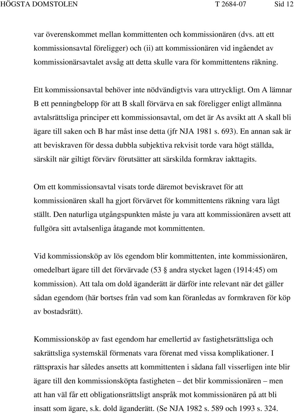 Ett kommissionsavtal behöver inte nödvändigtvis vara uttryckligt.