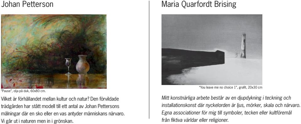 Vi går ut i naturen men in i grönskan.