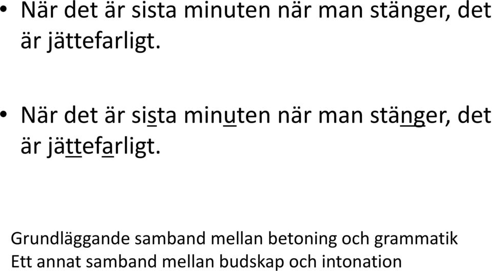 Grundläggande samband mellan betoning och grammatik Ett