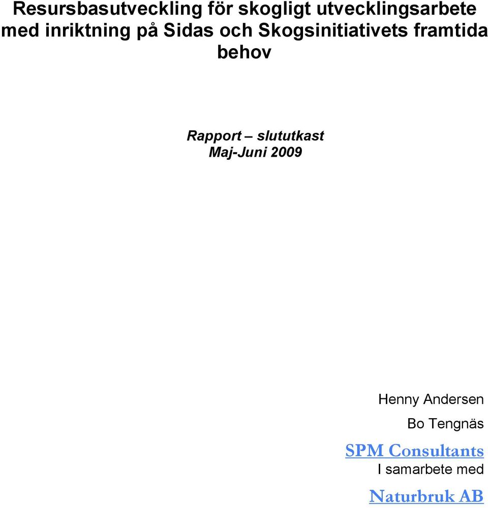 framtida Rapport slututkast Maj-Juni 2009 Henny