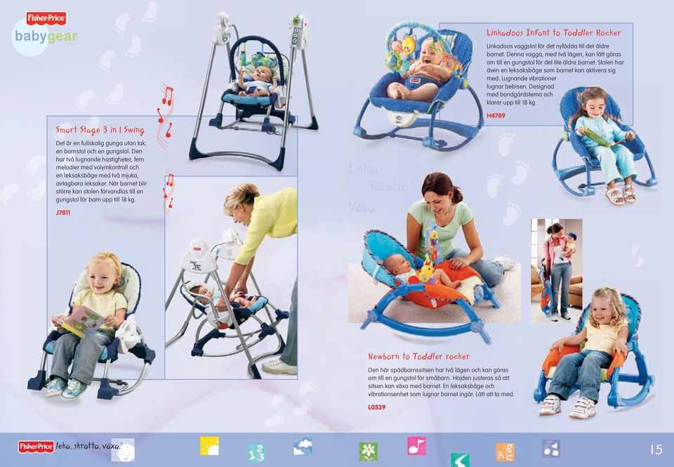 H4789 Smart Stage 3 in 1 Swing Det är en fullskalig gunga utan tak, en barnstol och en gungstol.