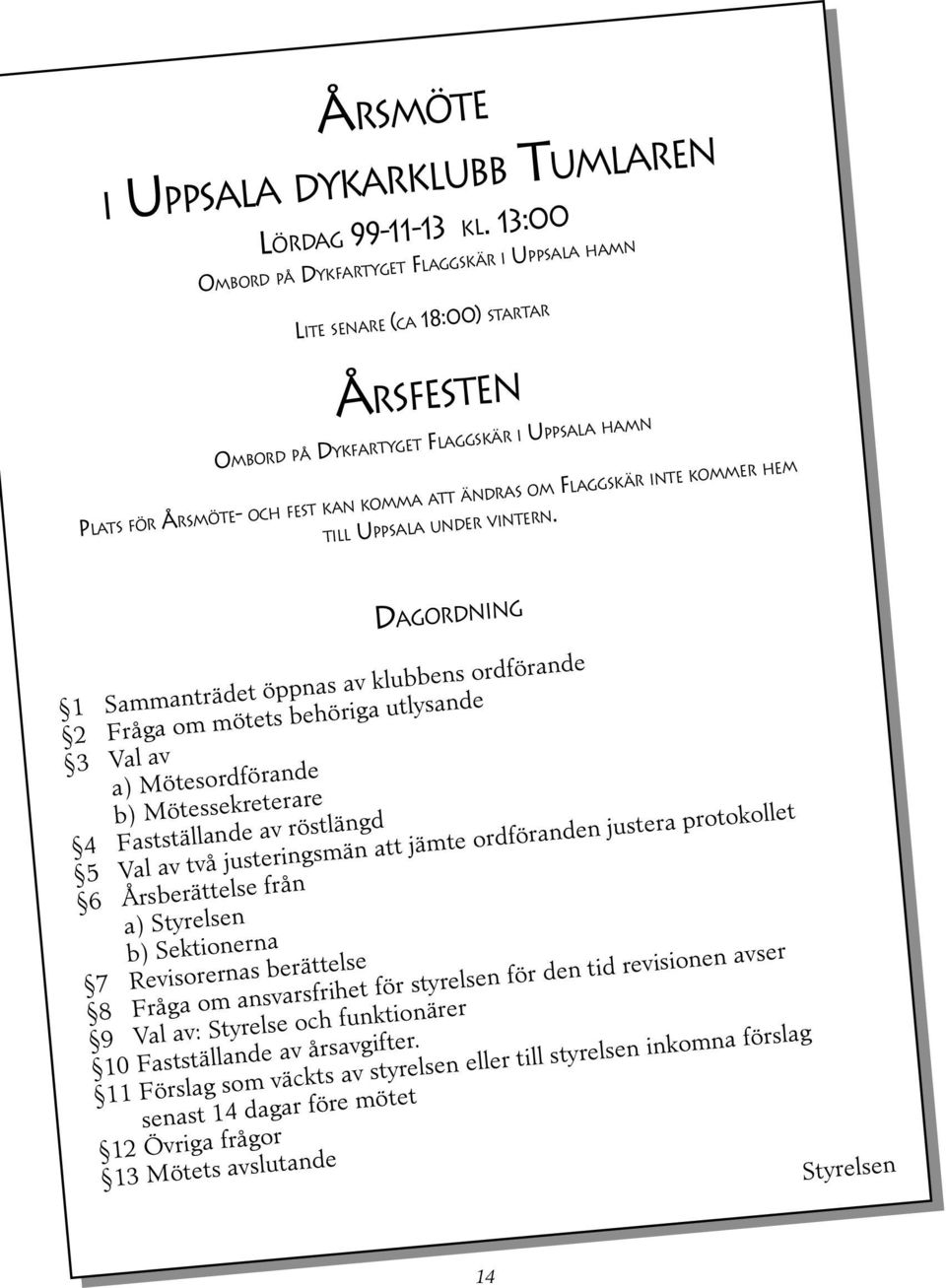 FLAGGSKÄR INTE KOMMER HEM TILL UPPSALA UNDER VINTERN.