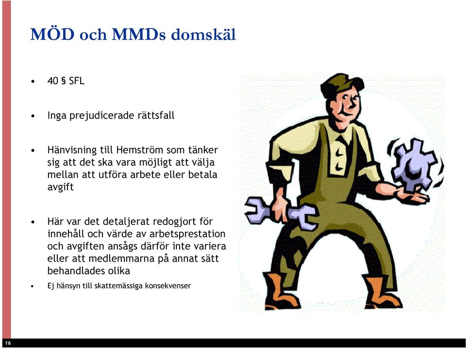 detaljerat redogjort för innehåll och värde av arbetsprestation och avgiften ansågs därför inte