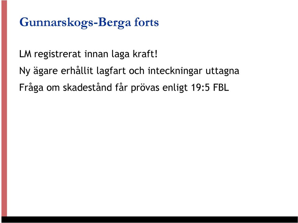 Ny ägare erhållit lagfart och inteckningar