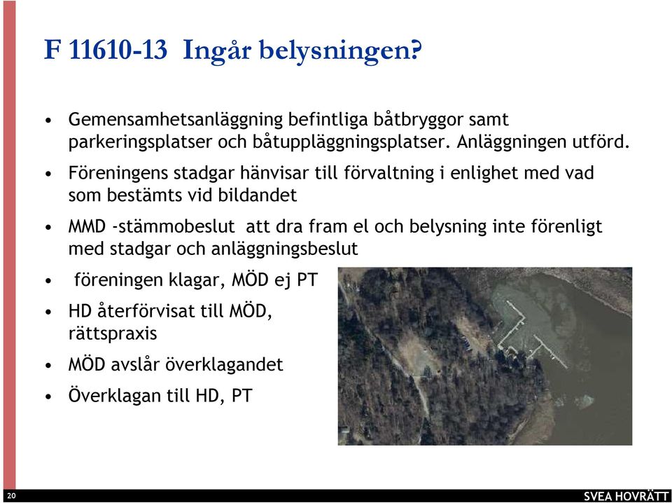 Föreningens stadgar hänvisar till förvaltning i enlighet med vad som bestämts vid bildandet MMD -stämmobeslut att