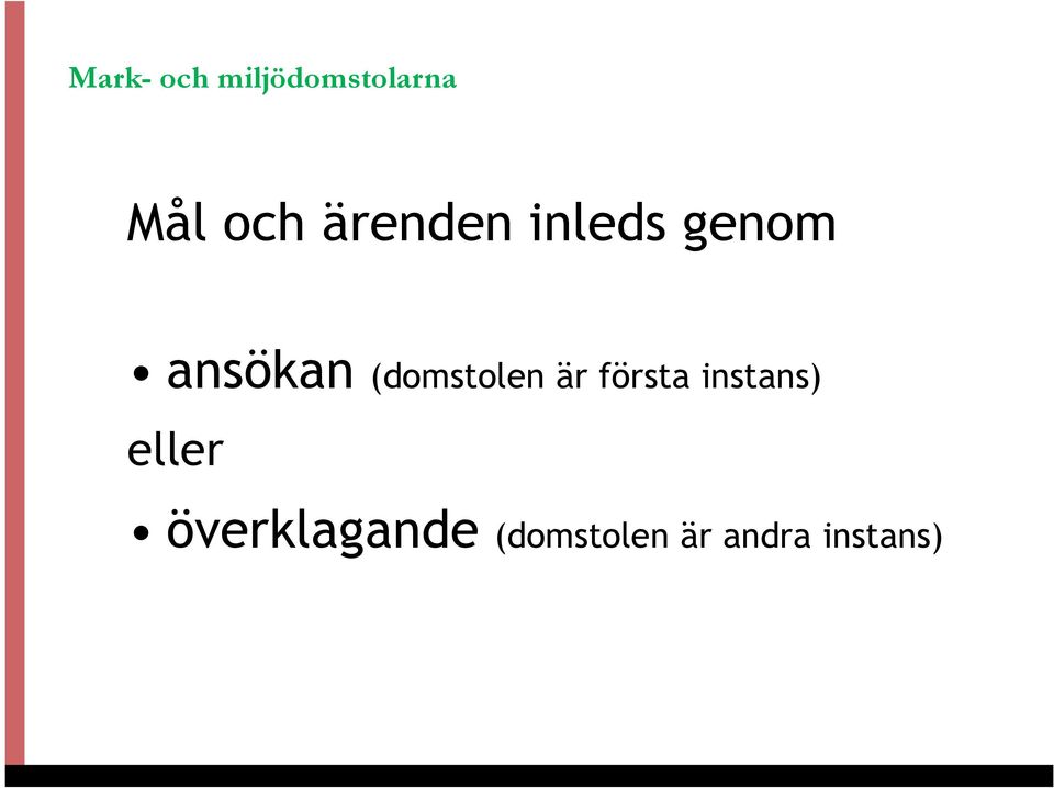 (domstolen är första instans) eller