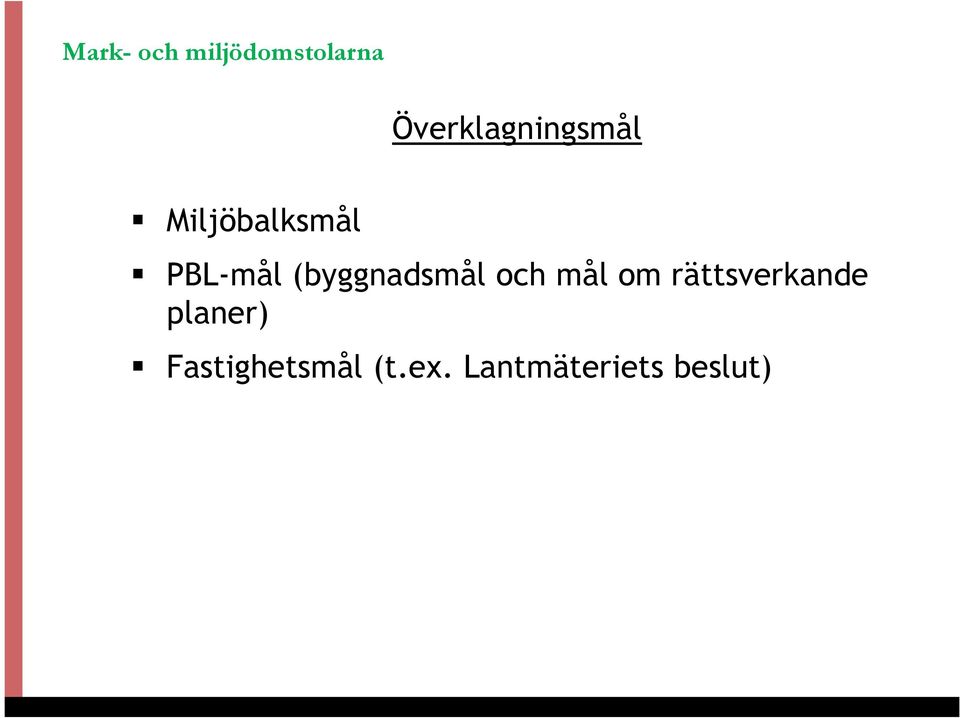 (byggnadsmål och mål om rättsverkande
