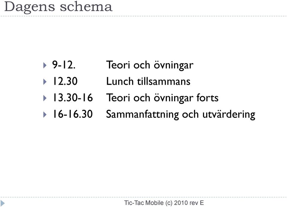 30 Teori och övningar Lunch