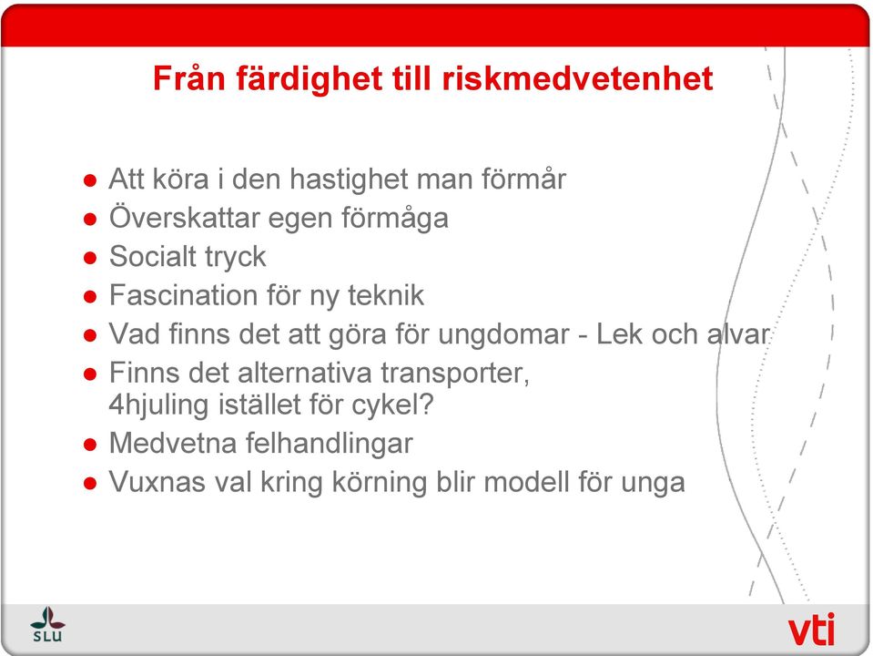 att göra för ungdomar - Lek och alvar Finns det alternativa transporter,