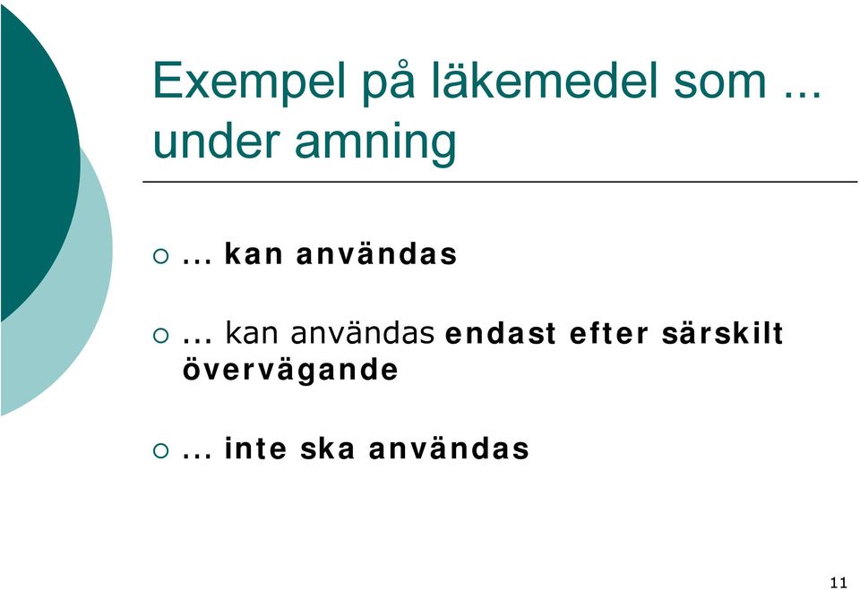 .. kan användas endast efter