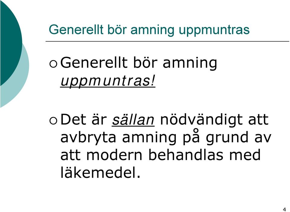 amning på grund av att modern behandlas